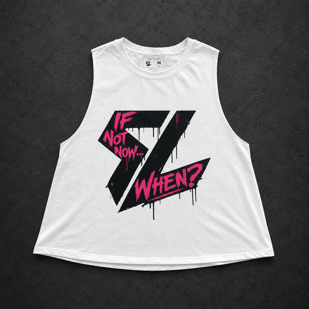 IF NOT NOW..WHEN? Crop Tank