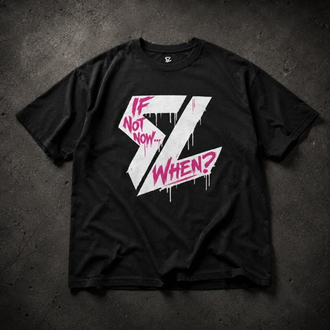 IF NOT NOW, WHEN? Tee
